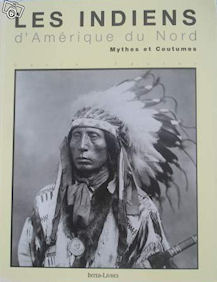 Les indiens d'Amérique du nord Mythes et coutumes