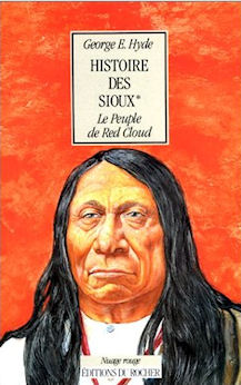 Histoire des Sioux : Volume I : Le peuple de Red Cloud