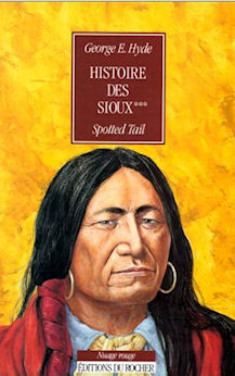 Histoire des Sioux : Volume III : Le peuple de Spotted Tail