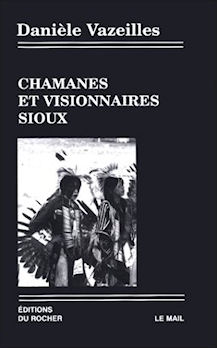 Chamanes et visionnaires Sioux