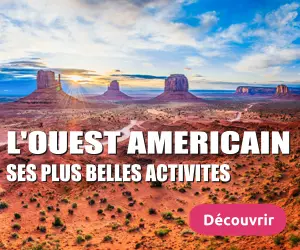 Réservez vos visites et excursions dans l'ouest américain