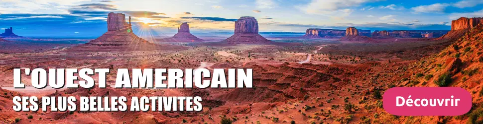 Réservez vos visites et excursions dans l'ouest américain